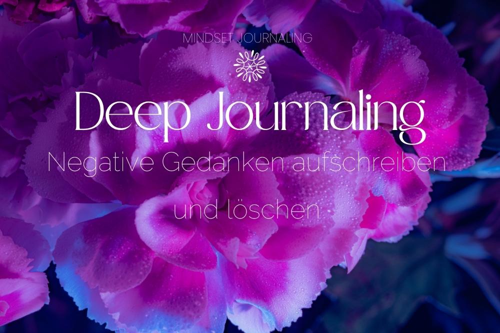 Deep Journaling – negative Gedanken löschen