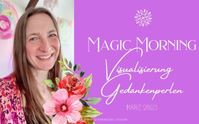 Magic Morning Visualisierung – Gedankenperlen 